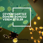 Çevrim Şartsız Deneme Bonusu Veren Siteler Nelerdir?